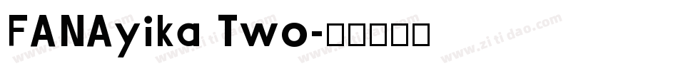 FANAyika Two字体转换